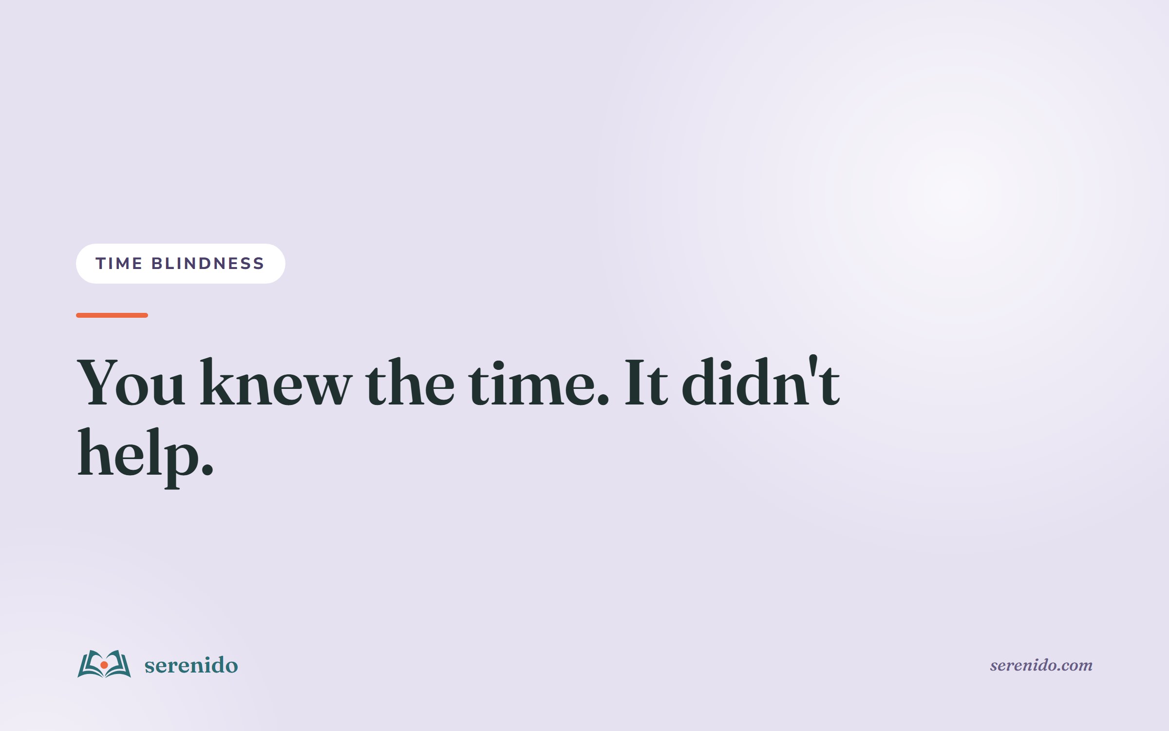ADHD Time Blindness: Why Whole Afternoons Disappear